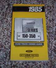 1985 Ford Truck F-150 Thru F-350 Series Owner's Manual