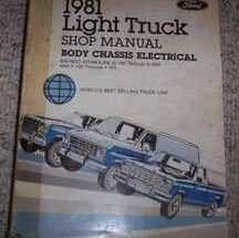 1981 Ford Truck F-100, F-250 & F-350, Bronco & Econoline E-100, E-150, E-250 & E-350 Body, Chassis & Electrical Service Manual