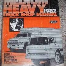 1982 Ford F-800 Truck Body, Chassis & Electrical Service Manual