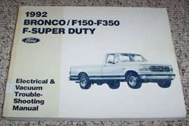 1992 Ford Bronco, F150-F350 & F-Super Duty Electrical & Vacuum Troubleshooting Wiring Manual 1992 Ford Bronco, F150-F350 & F-Super Duty Electrical & Vacuum Troubleshooting Wiring Manual