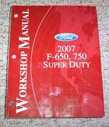 2007 Ford F-650 & F-750 Medium Duty Truck Service Manual